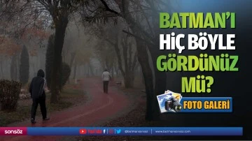 BATMAN’I HİÇ BÖYLE GÖRDÜNÜZ MÜ?