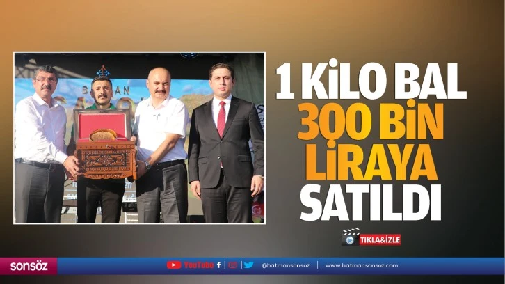 1 kilo bal, 300 bin liraya satıldı