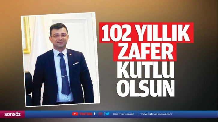 102 yıllık zafer kutlu olsun