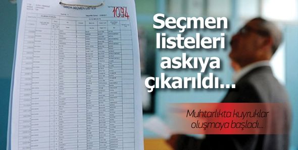 SEÇMEN LİSTELERİ ASKIYA ÇIKARILDI