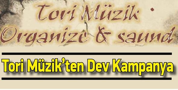 TORİ MÜZİK’TEN DEV KAMPANYA