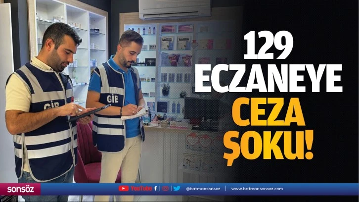 129 eczaneye ceza şoku!