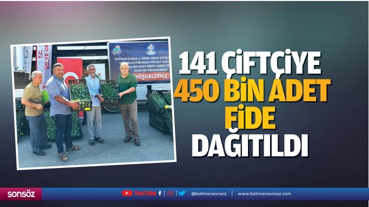 141 çiftçiye 450 bin adet fide dağıtıldı