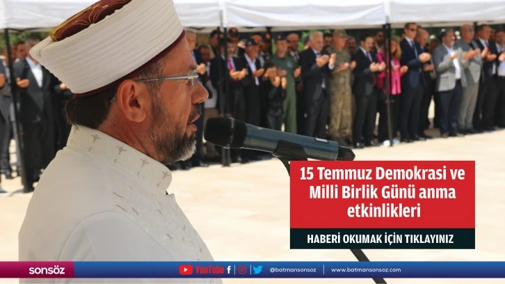 15 Temmuz Demokrasi ve Milli Birlik Günü anma etkinlikleri