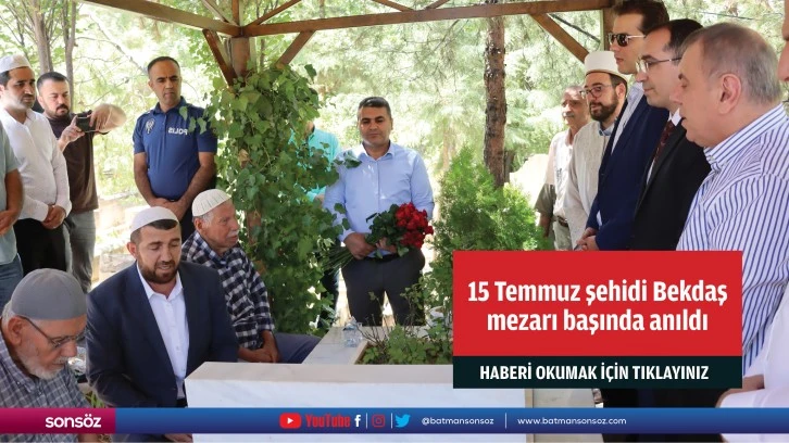 15 Temmuz şehidi Bekdaş mezarı başında anıldı