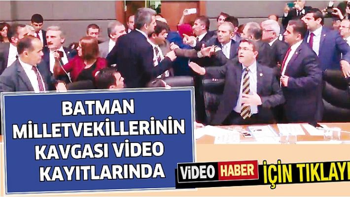 BATMAN MİLLETVEKİLLERİNİN KAVGASI VİDEO KAYITLARINDA