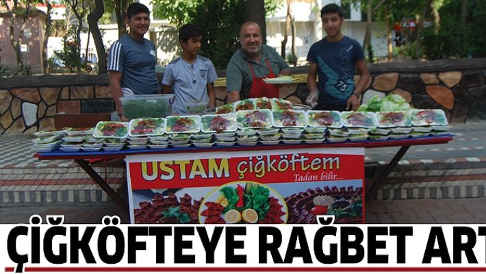 ÇİĞKÖFTEYE RAĞBET ARTTI