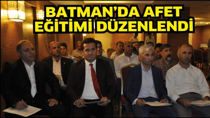 BATMAN’DA AFET EĞİTİMİ DÜZENLENDİ