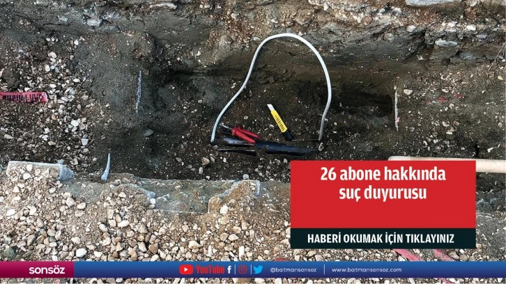 26 abone hakkında suç duyurusu