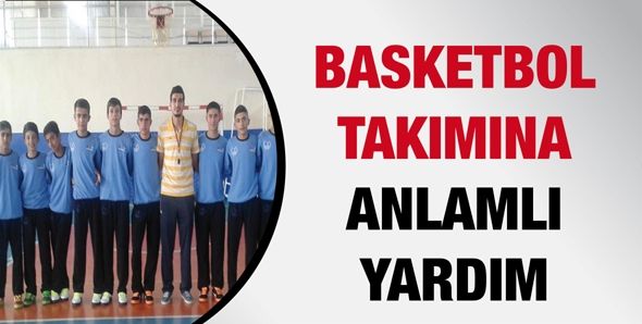 BASKETBOL TAKIMINA ANLAMLI YARDIM