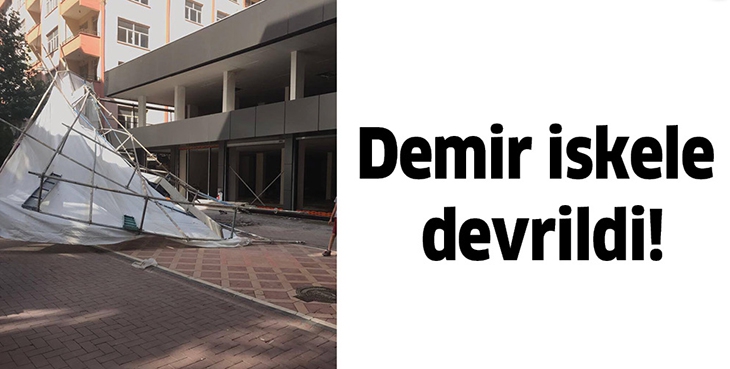 DEMİR İSKELE DEVRİLDİ!