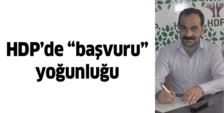 HDP’DE “BAŞVURU” YOĞUNLUĞU