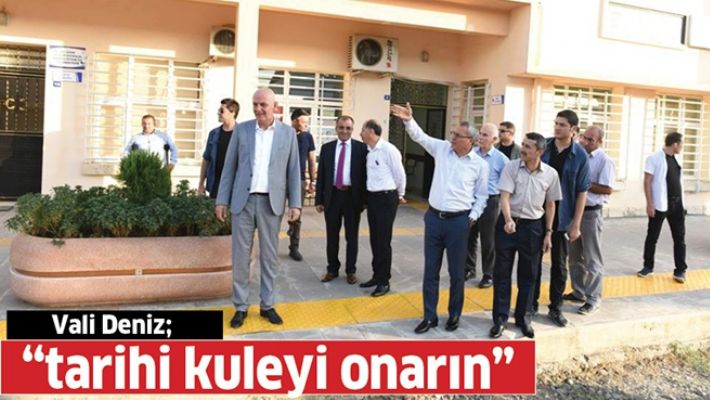 VALİ’DEN “TARİHİ KULEYİ ONARIN” TALİMATI