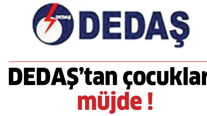 DEDAŞ’TAN ÇOCUKLARA MÜJDE !