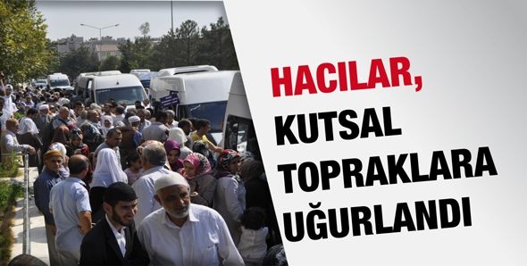 HACILAR, KUTSAL TOPRAKLARA UĞURLANDI