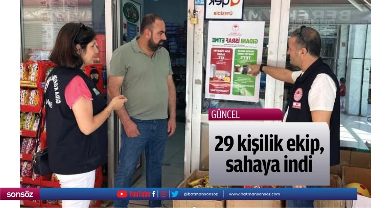 29 kişilik ekip, sahaya indi