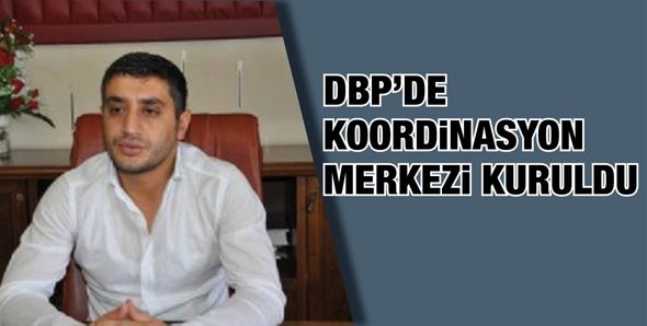 DBP’DE KOORDİNASYON MERKEZİ KURULDU…