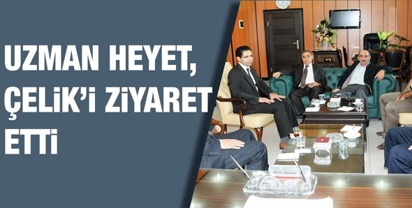 UZMAN HEYET, ÇELİK’İ ZİYARET ETTİ