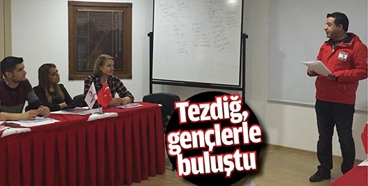 TEZDİĞ, GENÇLERLE BULUŞTU