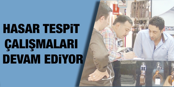 HASAR TESPİT ÇALIŞMALARI DEVAM EDİYOR