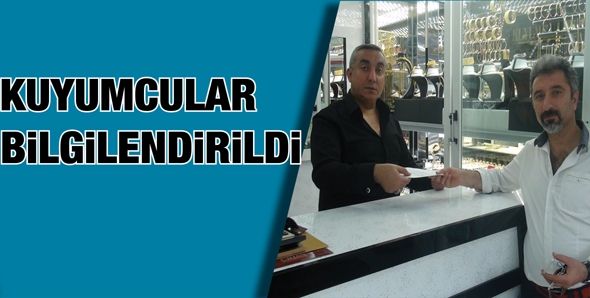 KUYUMCULAR BİLGİLENDİRİLDİ