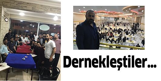 DERNEKLEŞTİLER…