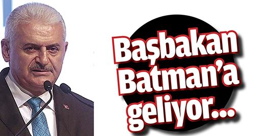 BAŞBAKAN BATMAN’A GELECEK