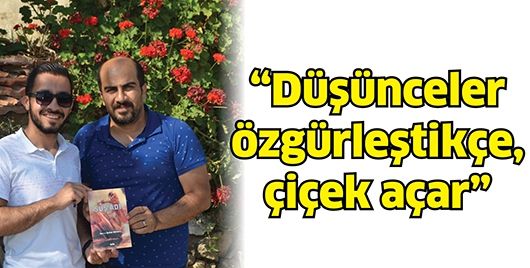 “DÜŞÜNCELER ÖZGÜRLEŞTİKÇE, ÇİÇEK AÇAR”