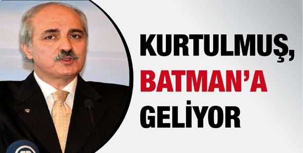 KURTULMUŞ, BATMAN’A GELİYOR