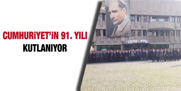 CUMHURİYET’İN 91. YILI KUTLANIYOR