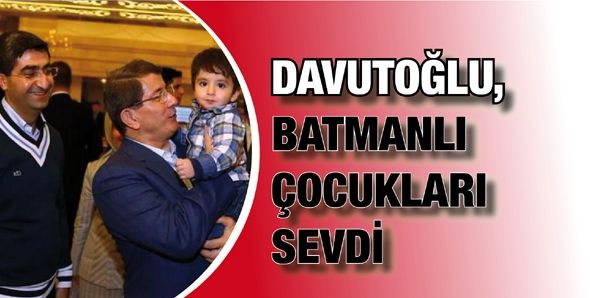 DAVUTOĞLU, BATMANLI ÇOCUKLARI SEVDİ