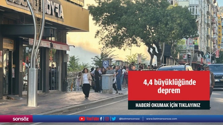 4,4 büyüklüğünde deprem