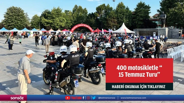400 motosikletle 15 Temmuz Motosiklet Turu