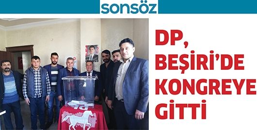 DP, BEŞİRİ’DE KONGREYE GİTTİ