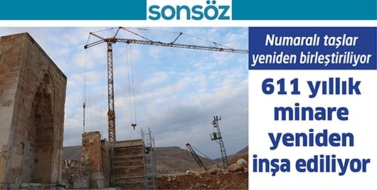 611 YILLIK MİNARE YENİDEN İNŞA EDİLİYOR