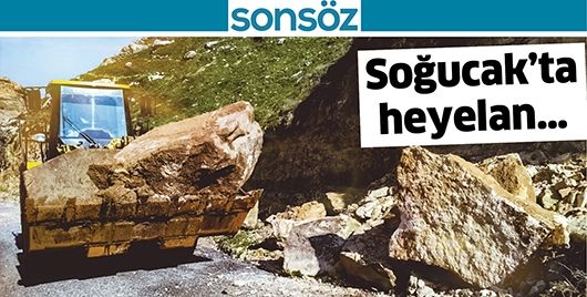 SOĞUCAK’TA HEYELAN…