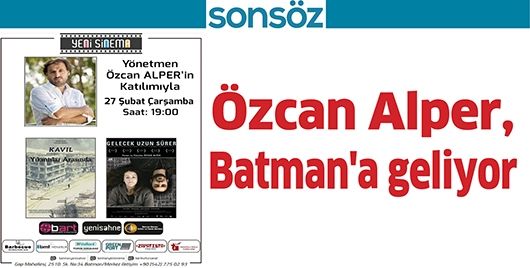 ÖZCAN ALPER, BATMAN'A GELİYOR