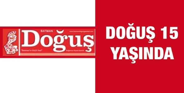 DOĞUŞ 15 YAŞINDA…