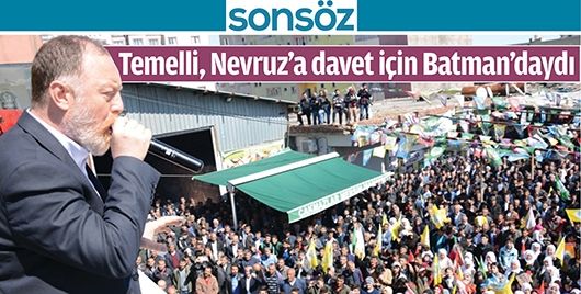 TEMELLİ, NEVRUZ’A DAVET İÇİN BATMAN’DAYDI