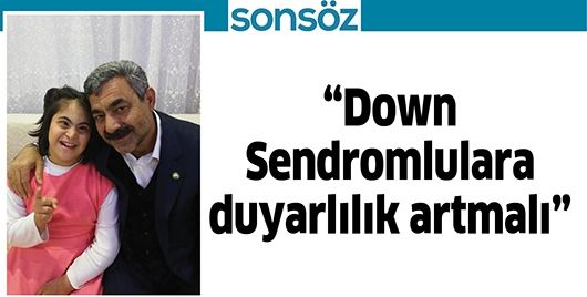 “DOWN SENDROMLULARA DUYARLILIK ARTMALI”