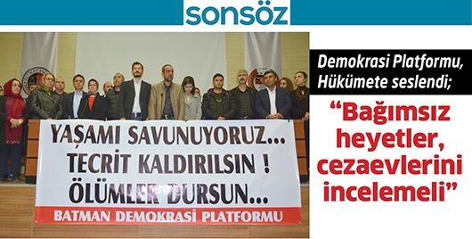 DEMOKRASİ PLATFORMU, HÜKÜMETE SESLENDİ;