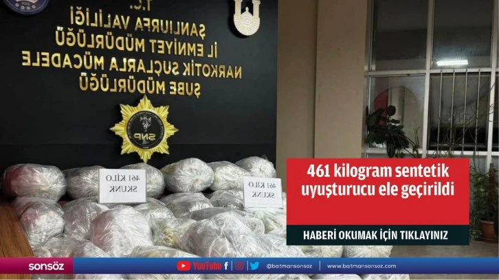 461 kilogram sentetik uyuşturucu ele geçirildi