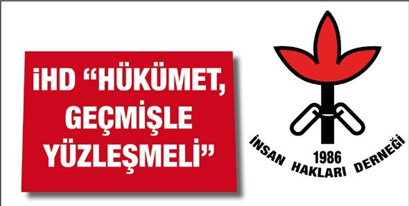 İHD “HÜKÜMET, GEÇMİŞLE YÜZLEŞMELİ”