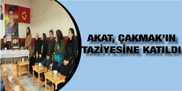 AKAT, ÇAKMAK’IN TAZİYESİNE KATILDI