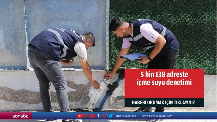 5 bin 138 adreste içme suyu denetimi