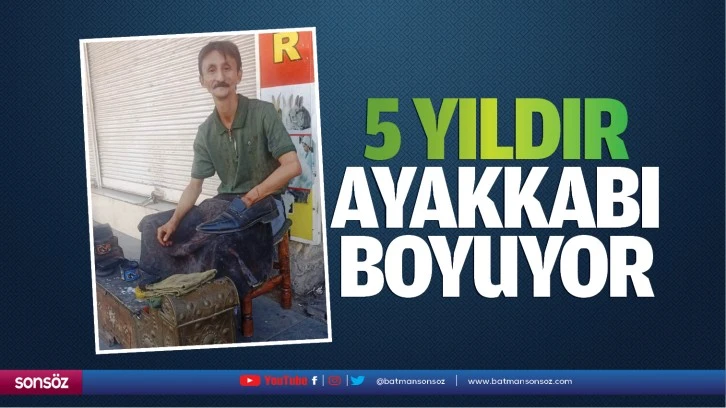 5 yıldır ayakkabı boyuyor