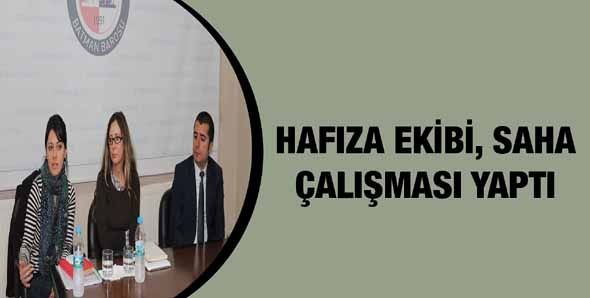 HAFIZA EKİBİ, SAHA ÇALIŞMASI YAPTI