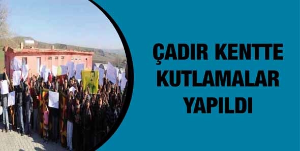 ÇADIR KENTTE KUTLAMALAR YAPILDI