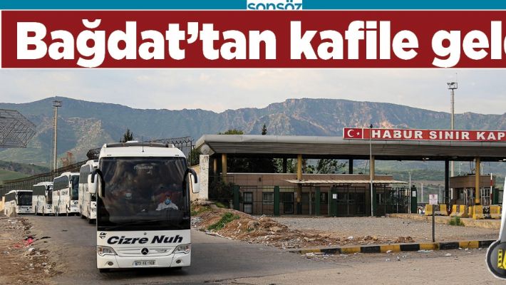 BAĞDAT’TAN KAFİLE GELDİ