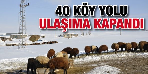 40 KÖY YOLU ULAŞIMA KAPANDI